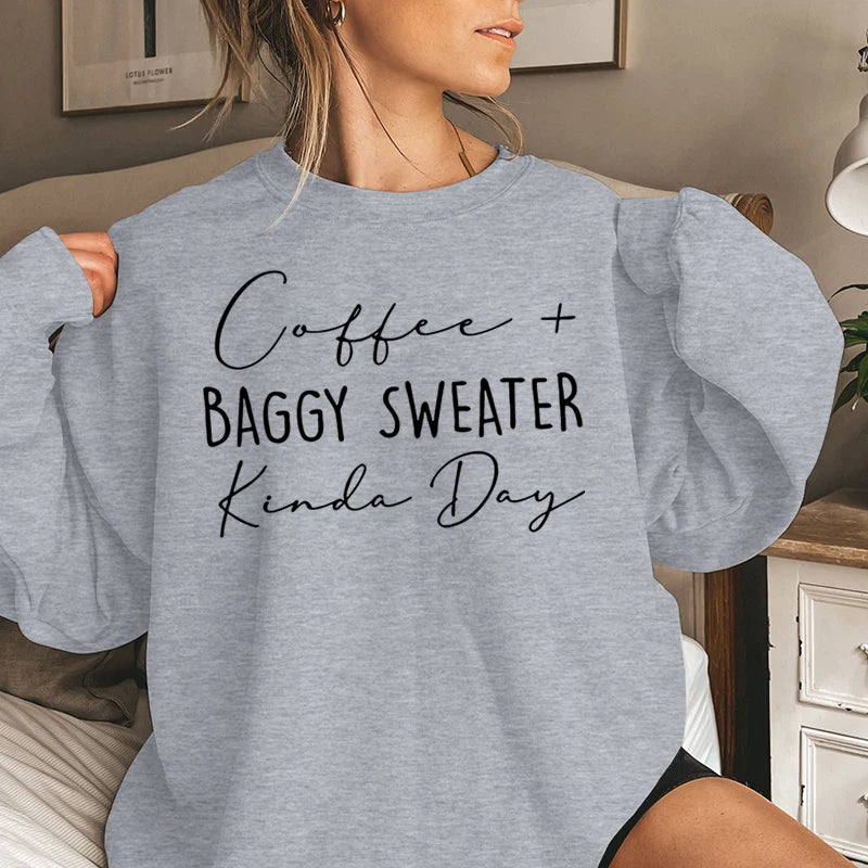 Coffee Baggy Sweater Kinda Day Letter Print Sweatshirts Round Neck Long Sleeves Ladies Casual Pullovers Plus Size Sweatshirt