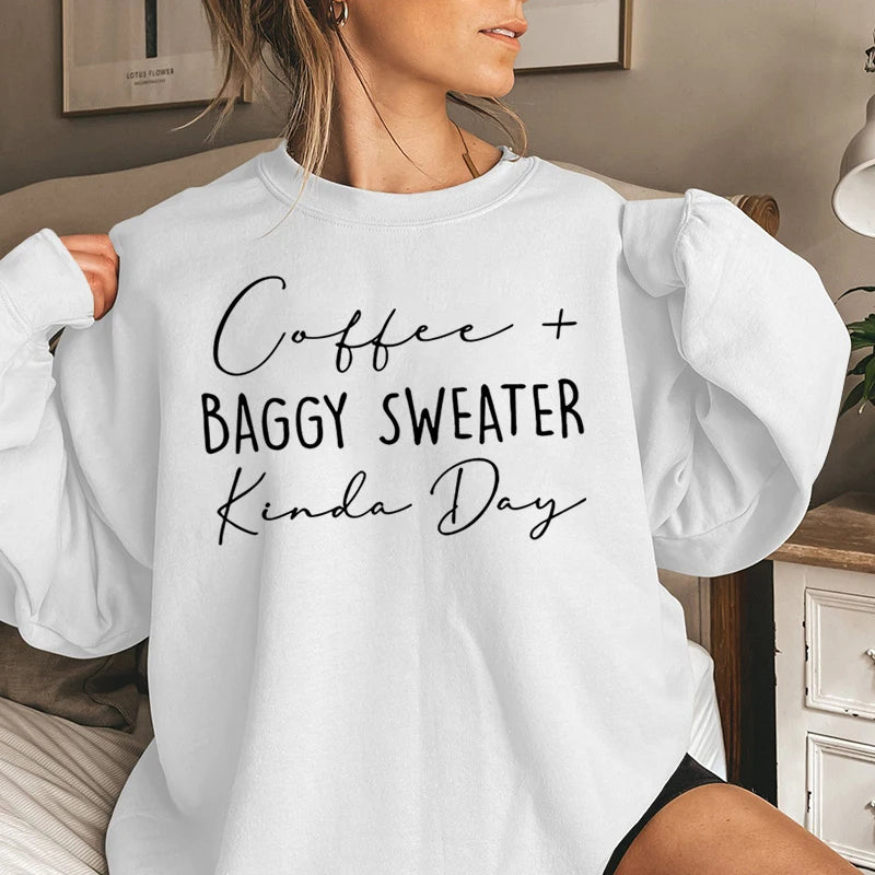 Coffee Baggy Sweater Kinda Day Letter Print Sweatshirts Round Neck Long Sleeves Ladies Casual Pullovers Plus Size Sweatshirt