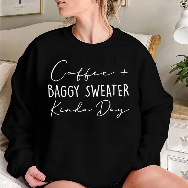 Coffee Baggy Sweater Kinda Day Letter Print Sweatshirts Round Neck Long Sleeves Ladies Casual Pullovers Plus Size Sweatshirt
