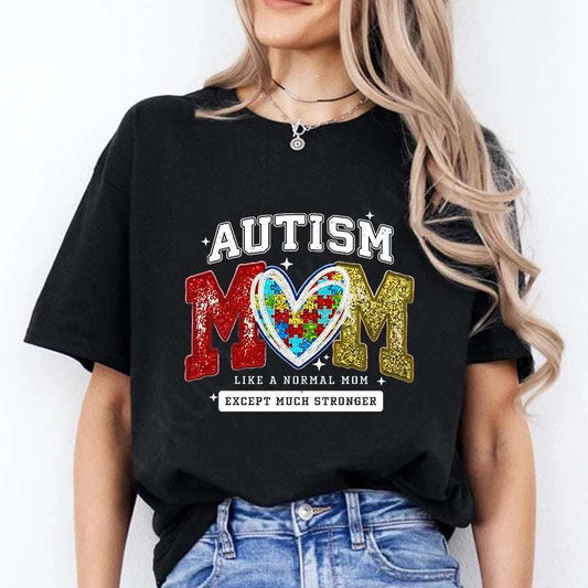 Autism Awareness Neurodiversity T-shirts for Women Autism Mom Like Normal Mom Except Much Stronger Tshirts Autism Mama Gift